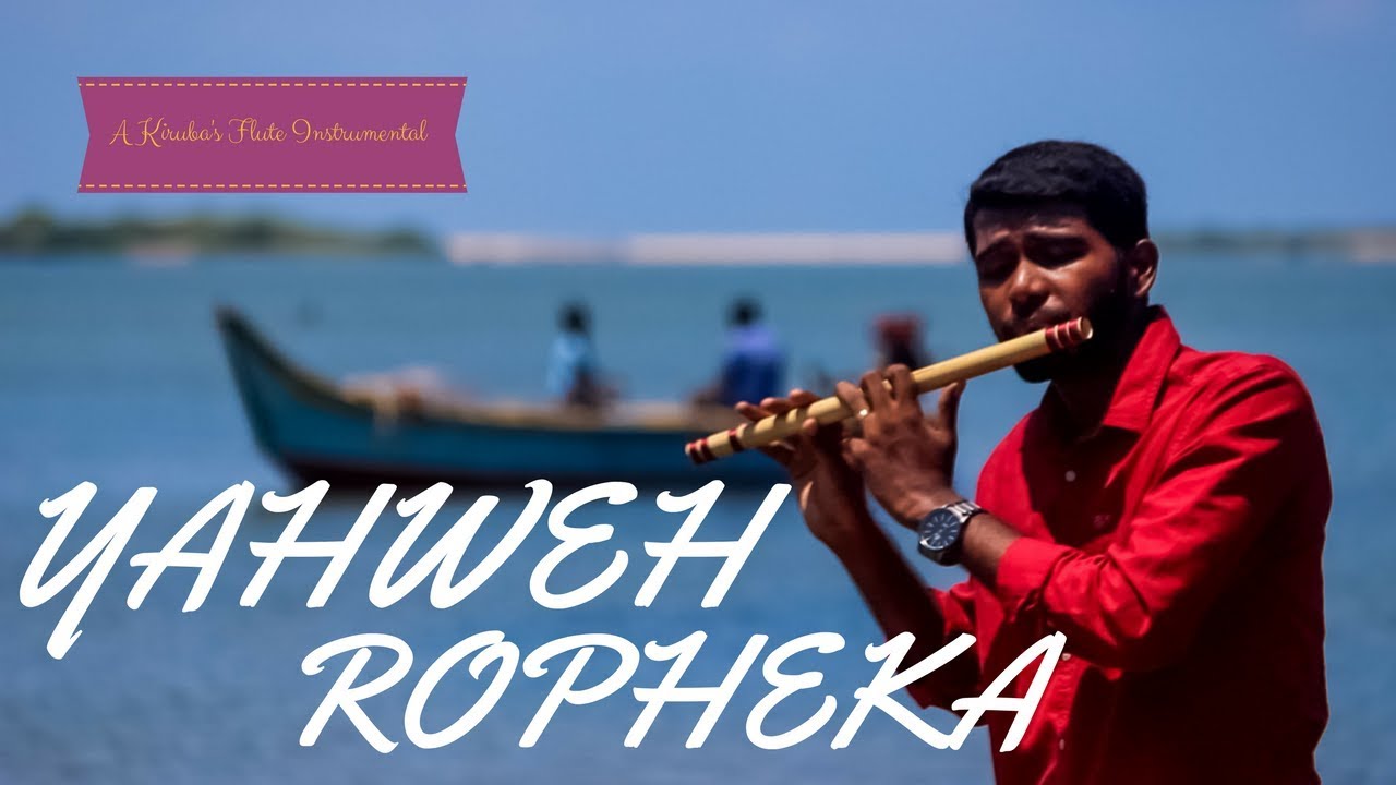 Yahweh Ropheka Flute Instrumental by — Tamil Christian Songs and Videos